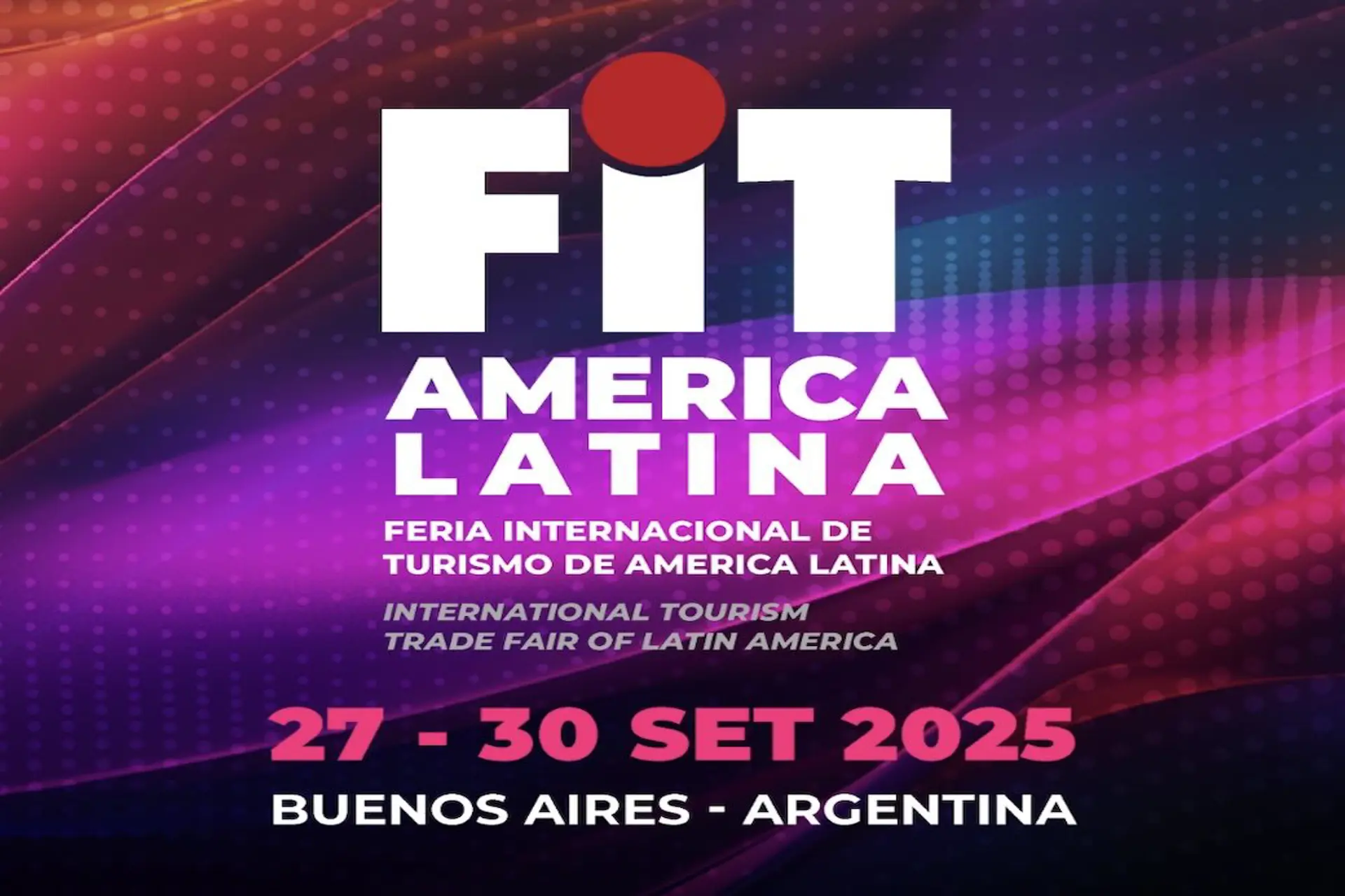 FIT: turismo mundial se reúne en Buenos Aires de 27 a 30 de setiembre